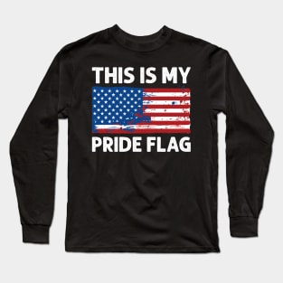 4th of July Patriotic This Is My Pride Flag USA American Long Sleeve T-Shirt